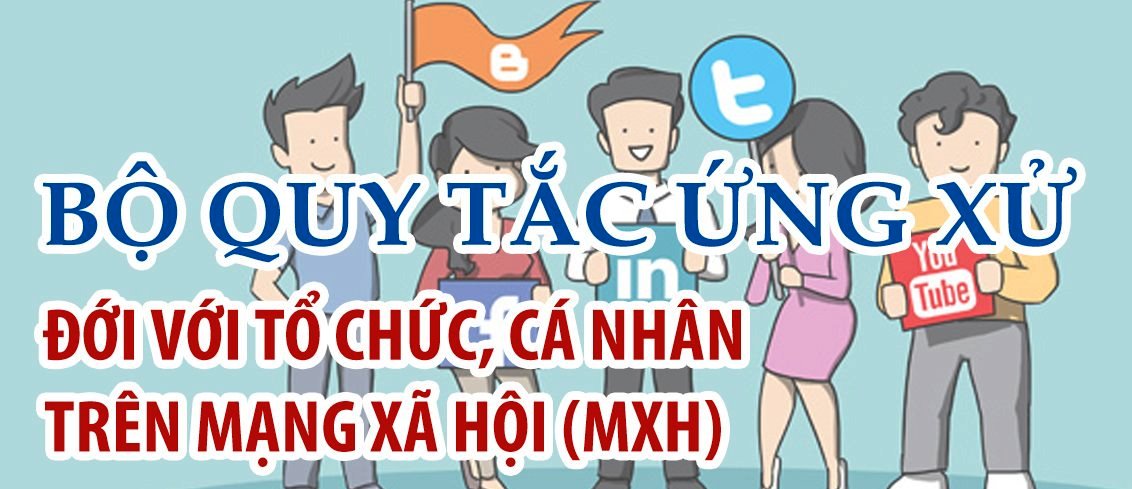 Bộ quy tắc ứng xử đối với tổ chức, cá nhân trên mạng xã hội